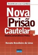 Nova Prisão Cautelar : Doutrina, Jurisprudência e Prática