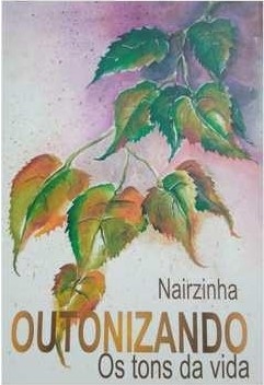 Nairzinha : Outonizando os tons da vida