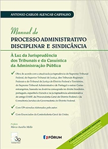 Manual de processo administrativo disciplinar e sindicância : à luz da jurisprudência dos tribunais e da causística da administração pública