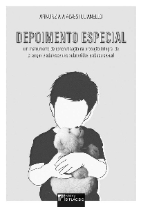 Depoimento especial : um instrumento de concretização da proteção integral de crianças e adolescente submetidos a abuso sexual