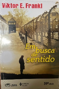 Em busca de sentido : um psicólogo no campo de concentração