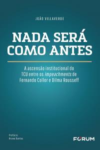 Nada Será Como Antes : A ascenção institucional do TCU entre os impeachments de Fernando Collor e Dilma Rousseff