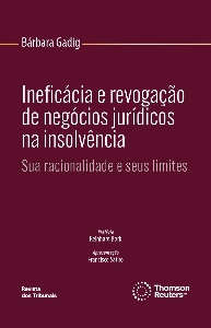 Ineficácia e revogação de negócios jurídicos na insolvência : sua racionalidade e seus limites