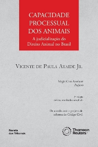 Capacidade processual dos animais : a judicialização do Direito Animal no Brasil