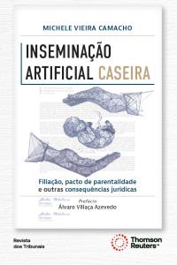 Inseminação artificial caseira : filiação, pacto de parentalidade e outras consequências jurídicas