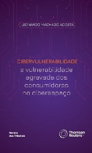 Cibervulnerabilidade : a vulnerabilidade agravada dos consumidores no ciberespaço