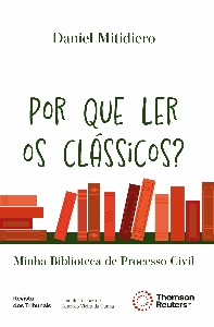 Por que ler os clássicos? Minha Biblioteca de Processo Civil