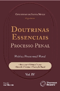 Doutrinas essenciais : processo penal. Prática processual penal