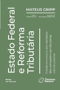 Estado Federal e Reforma Tributária : condicionantes à alterabilidade das competências tributárias constitucionais