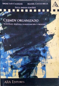 Crimen organizado : tipicidad, política criminal, investigación y proceso